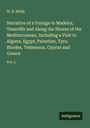 W. R. Wilde: Narrative of a Voyage to Madeira, Teneriffe and Along the Shores of the Mediterranean, Including a Visit to Algiers, Egypt, Palestine, Tyre, Rhodes, Telmessus, Cyprus and Greece, Buch