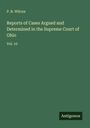 P. B. Wilcox: Reports of Cases Argued and Determined in the Supreme Court of Ohio, Buch