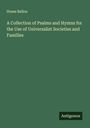 Hosea Ballou: A Collection of Psalms and Hymns for the Use of Universalist Societies and Families, Buch