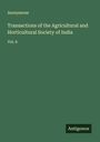 Anonymous: Transactions of the Agricultural and Horticultural Society of India, Buch