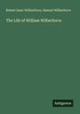 Robert Isaac Wilberforce: The Life of William Wilberforce, Buch