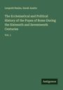 Leopold Ranke: The Ecclesiastical and Political History of the Popes of Rome During the Sixteenth and Seventeenth Centuries, Buch
