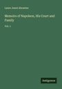 Laure Junot Abrantes: Memoirs of Napoleon, His Court and Family, Buch