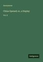 Anonymous: China Opened; or, a Display, Buch