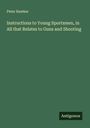 Peter Hawker: Instructions to Young Sportsmen, in All that Relates to Guns and Shooting, Buch