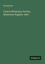 Anonymous: Church Missionary Society, Missionary Register 1840, Buch
