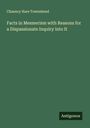 Chauncy Hare Townshend: Facts in Mesmerism with Reasons for a Dispassionate Inquiry into It, Buch