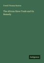 Fowell Thomas Buxton: The African Slave Trade and Its Remedy, Buch