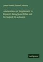 James Boswell: Johnsoniana or Supplement to Boswell : Being Anecdotes and Sayings of Dr. Johnson, Buch