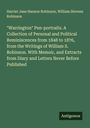 Harriet Jane Hanson Robinson: "Warrington" Pen-portraits. A Collection of Personal and Political Reminiscences from 1848 to 1876, from the Writings of William S. Robinson. With Memoir, and Extracts from Diary and Letters Never Before Published, Buch