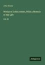 John Donne: Works of John Donne, With a Memoir of His Life, Buch