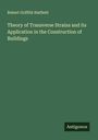 Robert Griffith Hatfield: Theory of Transverse Strains and its Application in the Construction of Buildings, Buch
