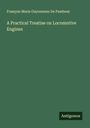 François Marie Guyonneau De Pambour: A Practical Treatise on Locomotive Engines, Buch