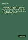 Joseph Story: Commentaries on Equity Pleadings, and the Incidents Thereto, According to the Practice of the Courts of Equity of England and America, Buch