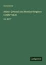 Anonymous: Asiatic Journal And Monthly Register (1838) Vol.26, Buch