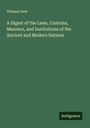 Thomas Dew: A Digest of the Laws, Customs, Manners, and Institutions of the Ancient and Modern Nations, Buch