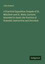 John Sumner: A Practical Exposition Gospels of St. Matyhew and St. Mark: Lectures Intended to Assist the Practice of Domestic Instruction and Devotion, Buch
