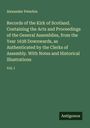 Alexander Peterkin: Records of the Kirk of Scotland. Containing the Acts and Proceedings of the General Assemblies, from the Year 1638 Downwards, as Authenticated by the Clerks of Assembly. With Notes and Historical Illustrations, Buch