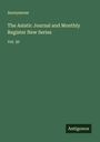 Anonymous: The Asiatic Journal and Monthly Register New Series, Buch