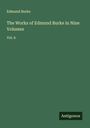 Edmund Burke: The Works of Edmund Burke in Nine Volumes, Buch