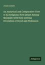 Josiah Conder: An Analytical and Comparative View of All Religions: Now Extant Among Mankind: with their Internal Diversities of Creed and Profession, Buch