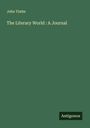 John Timbs: The Literary World : A Journal, Buch