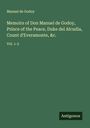 Manuel De Godoy: Memoirs of Don Manuel de Godoy, Prince of the Peace, Duke del Alcudia, Count d'Everamonte, &c., Buch