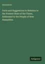 Anonymous: Facts and Suggestions in Relation to the Present State of the Times, Addressed to the People of New Hampshire, Buch