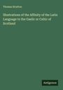 Thomas Stratton: Illustrations of the Affinity of the Latin Language to the Gaelic or Celtic of Scotland, Buch