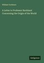 William Cockburn: A Letter to Professor Buckland Concerning the Origin of the World, Buch