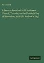 W. T. Leach: A Sermon Preached in St. Andrew's Church, Toronto, on the Thirtieth Day of November, 1938 (St. Andrew's Day), Buch