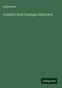 Anonymous: Goodell's Seed Catalogue Illustrated, Buch