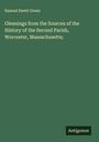 Samuel Swett Green: Gleanings from the Sources of the History of the Second Parish, Worcester, Massachusetts;, Buch