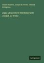 Daniel Webster: Legal Opinions of the Honorable Joseph M. White, Buch