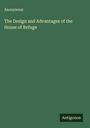 Anonymous: The Design and Advantages of the House of Refuge, Buch