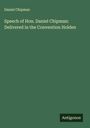 Daniel Chipman: Speech of Hon. Daniel Chipman: Delivered in the Convention Holden, Buch