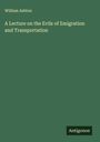 William Ashton: A Lecture on the Evils of Emigration and Transportation, Buch