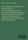 Benjamin Silliman: Electro-Magnetism: a Brief Essay or Informal Lecture on Electro-Magnetism, with a Full Description of Models of Davenport's Machines, as Now Exhibited in New York and at the Masonic Hall, Philadelphia, also Other Interesting Matter on this Subject, Buch