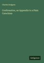 Charles Dodgson: Confirmation, an Appendix to a Plain Catechism, Buch