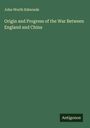 John Worth Edmonds: Origin and Progress of the War Between England and China, Buch