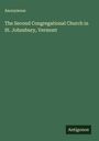 Anonymous: The Second Congregational Church in St. Johnsbury, Vermont, Buch