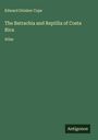 Edward Drinker Cope: The Batrachia and Reptilia of Costa Rica, Buch