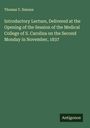 Thomas Y. Simons: Introductory Lecture, Delivered at the Opening of the Session of the Medical College of S. Carolina on the Second Monday in November, 1837, Buch