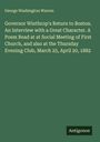 George Washington Warren: Governor Winthrop's Return to Boston. An Interview with a Great Character. A Poem Read at at Social Meeting of First Church, and also at the Thursday Evening Club, March 25, April 20, 1882, Buch