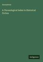 Anonymous: A Chronological Index to Historical Fiction, Buch