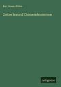 Burt Green Wilder: On the Brain of Chimæra Monstrosa, Buch
