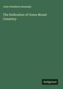 John Pendleton Kennedy: The Dedication of Green Mount Cemetery, Buch