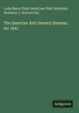Lydia Maria Child: The American Anti-Slavery Almanac, for 1842, Buch