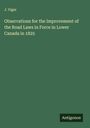 J. Viger: Observations for the Improvement of the Road Laws in Force in Lower Canada in 1825, Buch