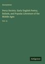 Anonymous: Percy Society. Early English Poetry, Ballads, and Popular Literature of the Middle Ages, Buch